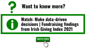 Make data-driven decisions | Fundraising findings from Irish Giving Index 2021 2into3