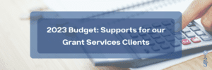 2023 Budget: Supports for our Grant Services Clients