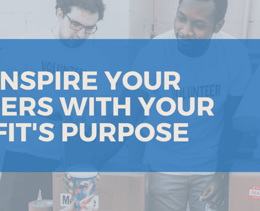 How to Inspire your Volunteers with your Nonprofit's Purpose